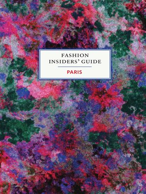 cover image of The Fashion Insiders' Guide to Paris